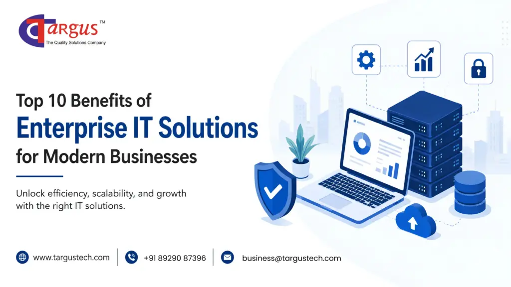 Top 10 Benefits of Enterprise IT Solutions for Modern Businesses